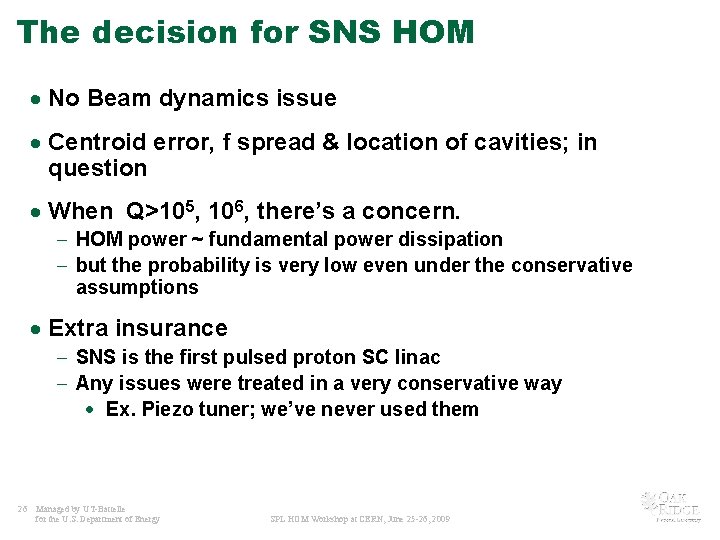 The decision for SNS HOM · No Beam dynamics issue · Centroid error, f