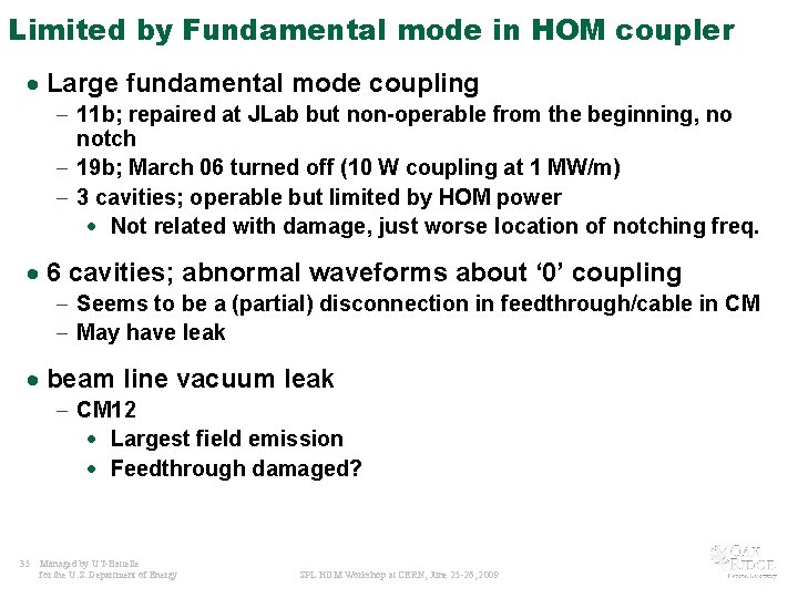 Limited by Fundamental mode in HOM coupler · Large fundamental mode coupling - 11 Limited by Fundamental mode in HOM coupler · Large fundamental mode coupling - 11