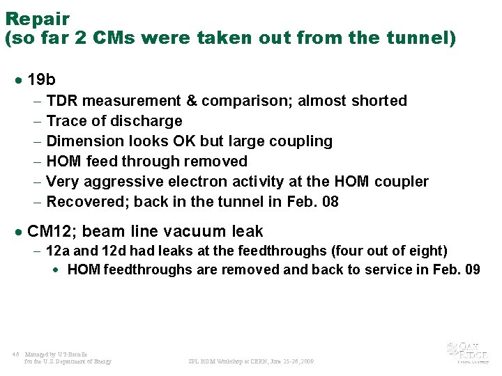 Repair (so far 2 CMs were taken out from the tunnel) · 19 b