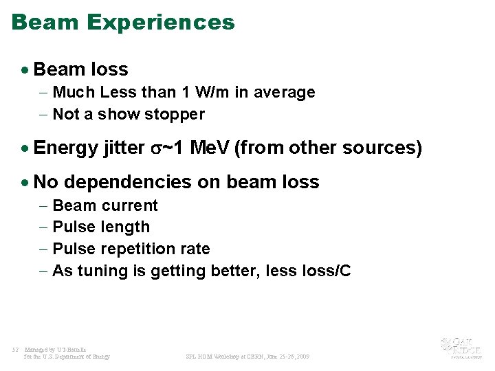 Beam Experiences · Beam loss - Much Less than 1 W/m in average -