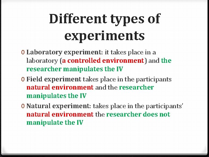Different types of experiments 0 Laboratory experiment: it takes place in a laboratory (a