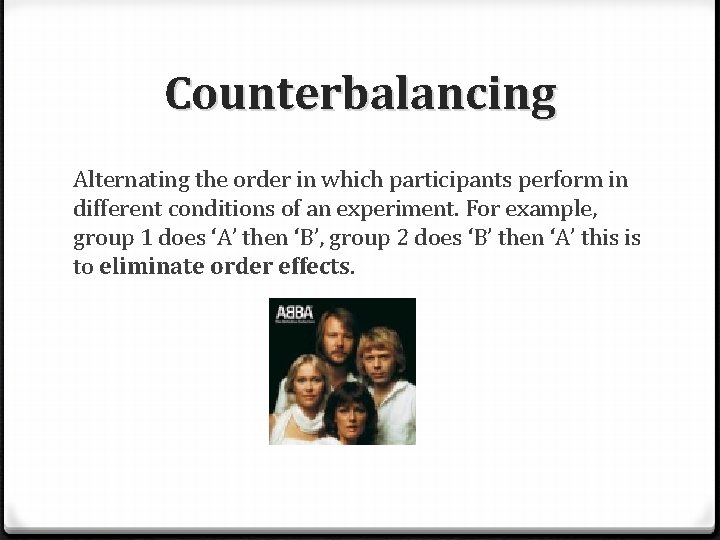 Counterbalancing Alternating the order in which participants perform in different conditions of an experiment.