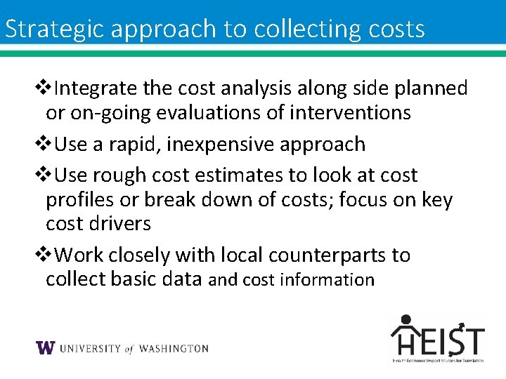 Strategic approach to collecting costs v. Integrate the cost analysis along side planned or Strategic approach to collecting costs v. Integrate the cost analysis along side planned or