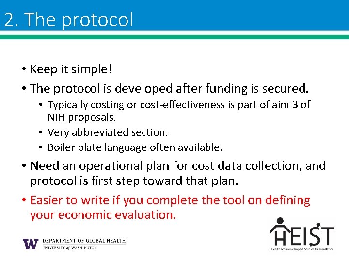2. The protocol • Keep it simple! • The protocol is developed after funding 2. The protocol • Keep it simple! • The protocol is developed after funding