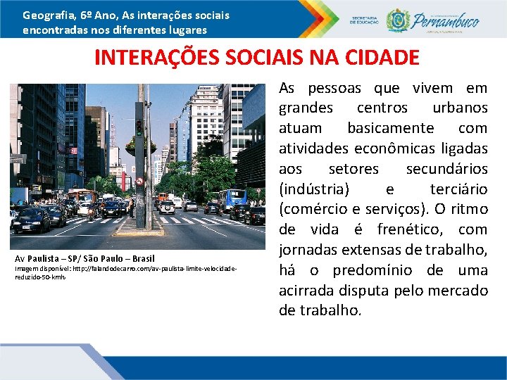 Geografia, 6º Ano, As interações sociais encontradas nos diferentes lugares INTERAÇÕES SOCIAIS NA CIDADE