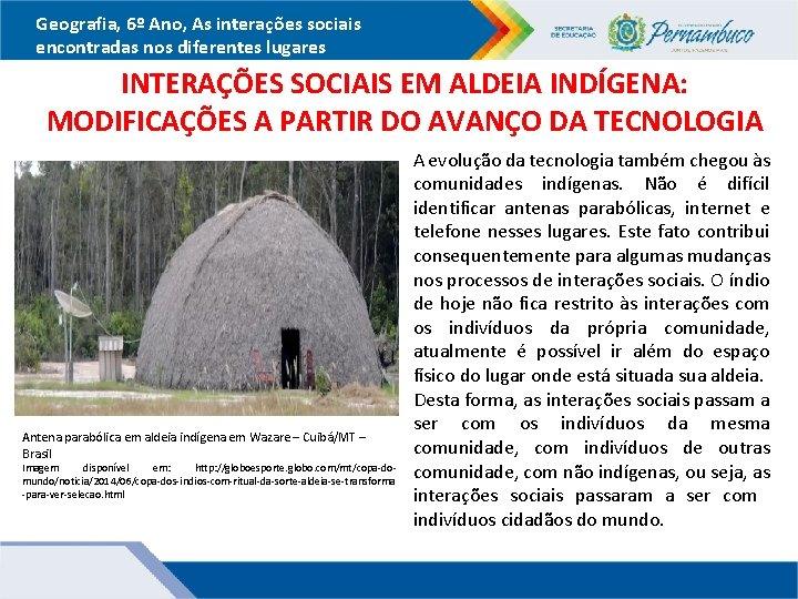 Geografia, 6º Ano, As interações sociais encontradas nos diferentes lugares INTERAÇÕES SOCIAIS EM ALDEIA