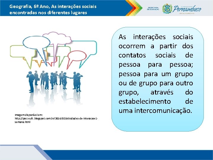 Geografia, 6º Ano, As interações sociais encontradas nos diferentes lugares Imagem disponível em: http: