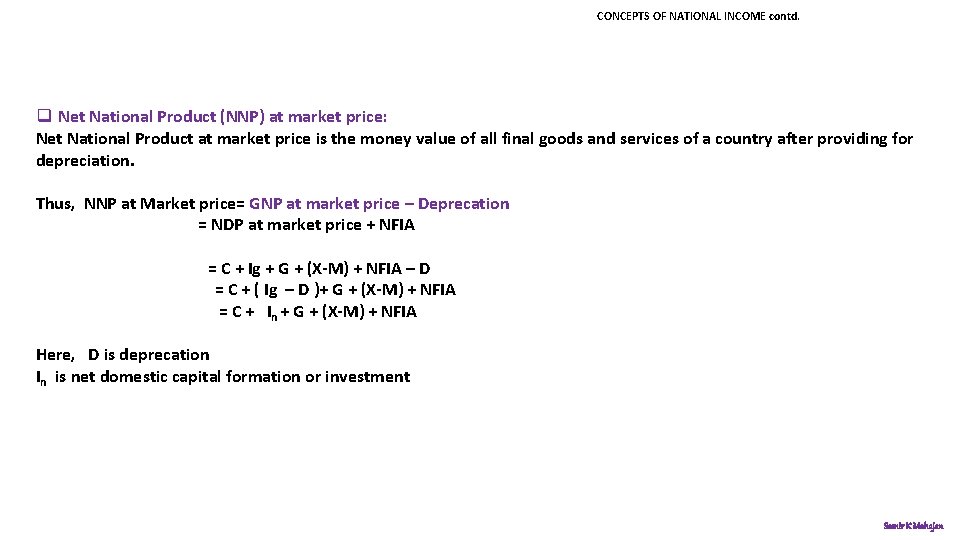 CONCEPTS OF NATIONAL INCOME contd. q Net National Product (NNP) at market price: Net