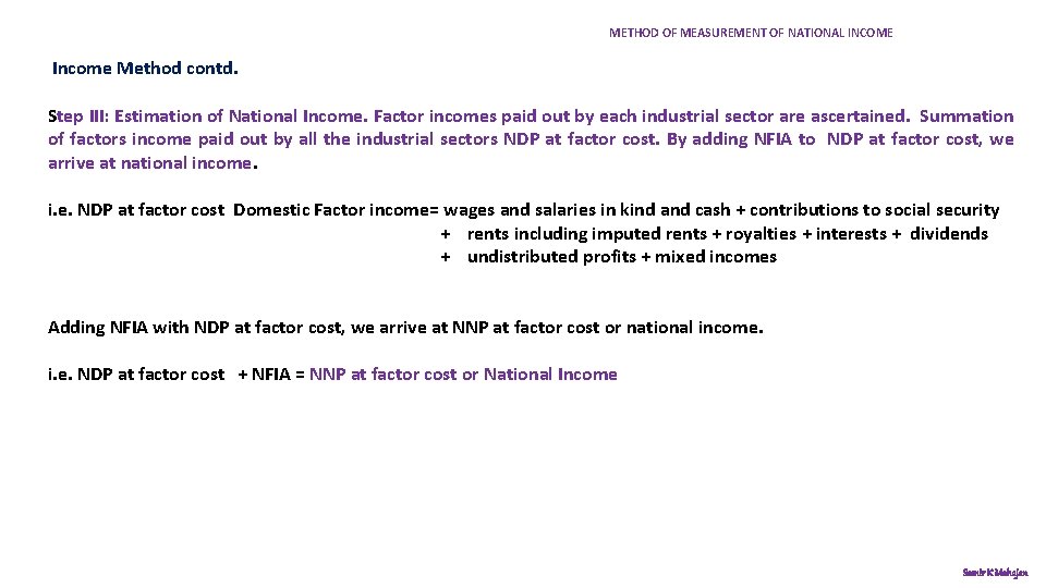 METHOD OF MEASUREMENT OF NATIONAL INCOME Income Method contd. Step III: Estimation of National