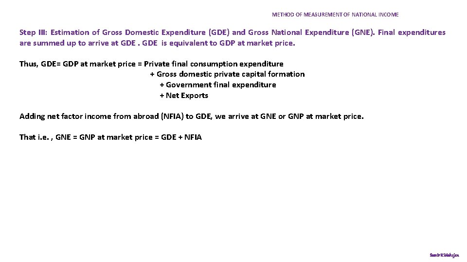 METHOD OF MEASUREMENT OF NATIONAL INCOME Step III: Estimation of Gross Domestic Expenditure (GDE)