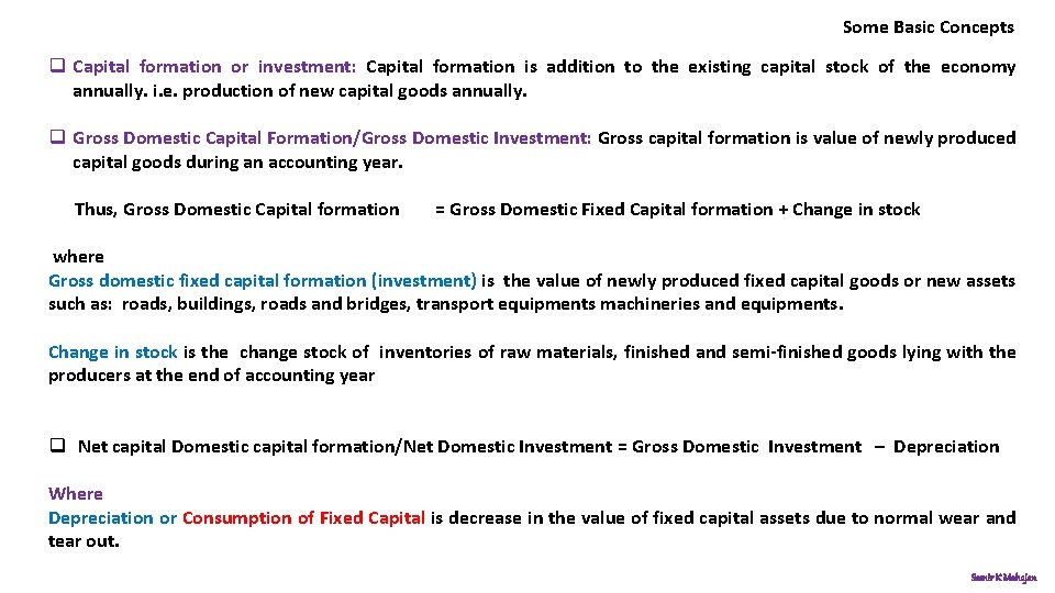 Some Basic Concepts q Capital formation or investment: Capital formation is addition to the