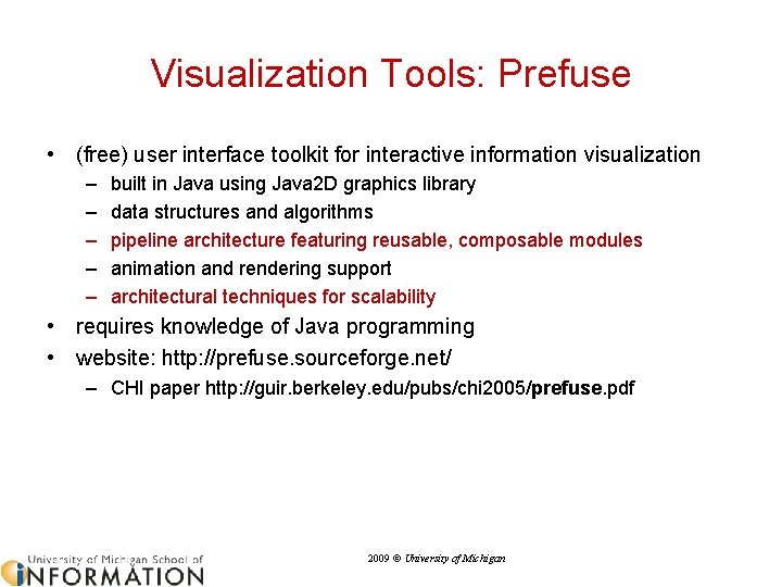 Visualization Tools: Prefuse • (free) user interface toolkit for interactive information visualization – –