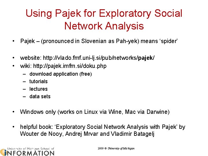 Using Pajek for Exploratory Social Network Analysis • Pajek – (pronounced in Slovenian as