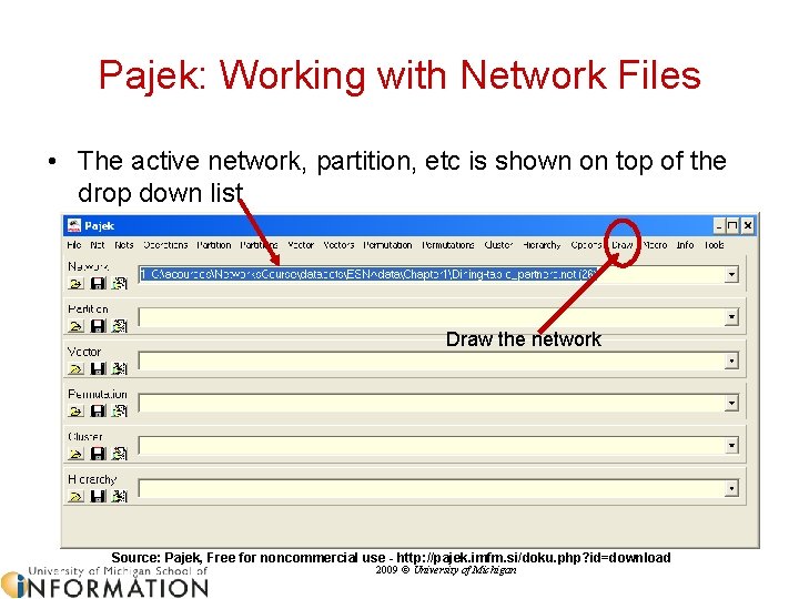 Pajek: Working with Network Files • The active network, partition, etc is shown on