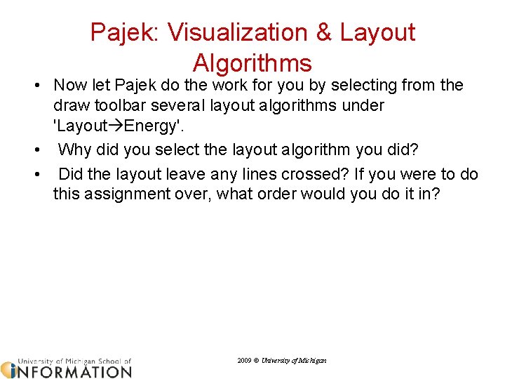 Pajek: Visualization & Layout Algorithms • Now let Pajek do the work for you