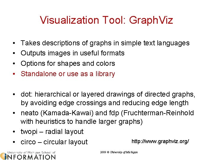 Visualization Tool: Graph. Viz • • Takes descriptions of graphs in simple text languages