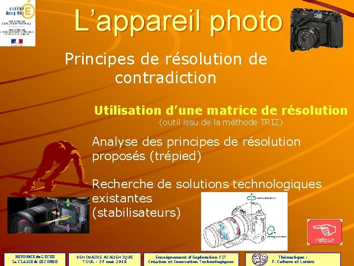 L’appareil photo Principes de résolution de contradiction Utilisation d’une matrice de résolution (outil issu