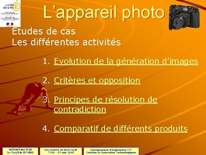 L’appareil photo Etudes de cas Les différentes activités 1. Evolution de la génération d’images