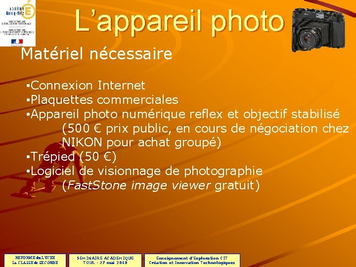 L’appareil photo Matériel nécessaire • Connexion Internet • Plaquettes commerciales • Appareil photo numérique