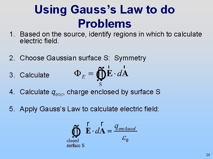 Using Gauss’s Law to do Problems 1. Based on the source, identify regions in