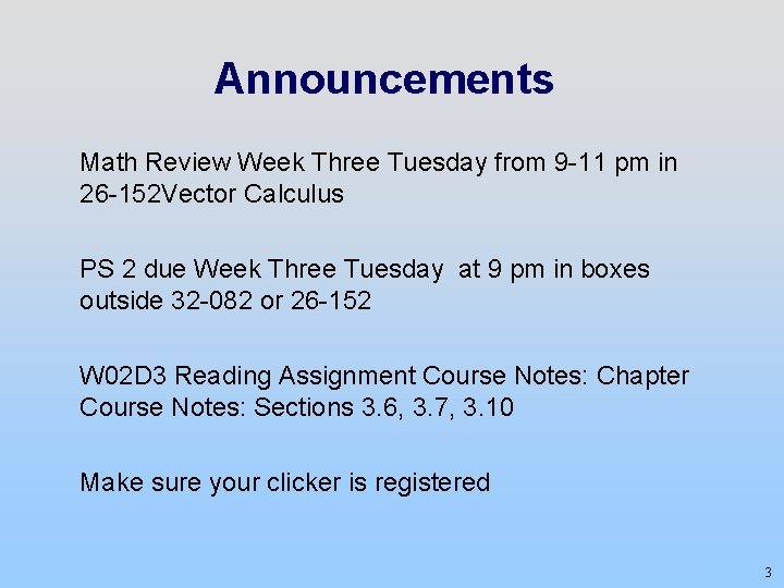 Announcements Math Review Week Three Tuesday from 9 -11 pm in 26 -152 Vector