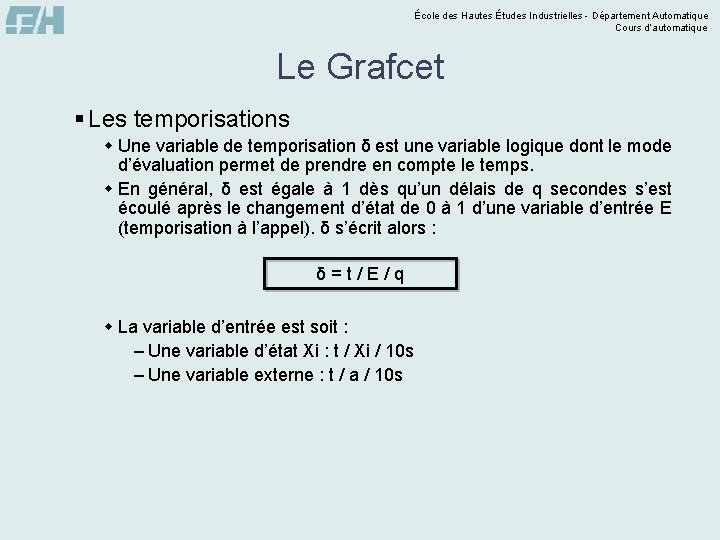 École des Hautes Études Industrielles - Département Automatique Cours d’automatique Le Grafcet § Les