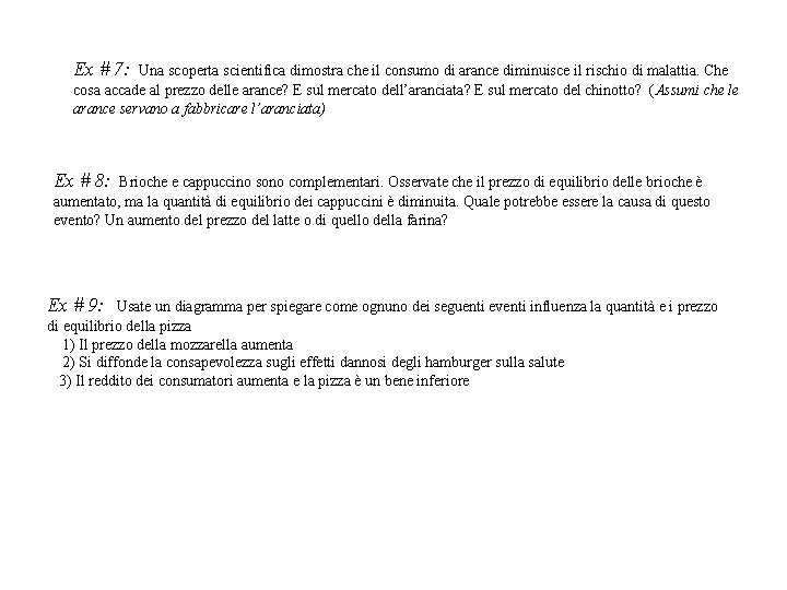 Ex # 7: Una scoperta scientifica dimostra che il consumo di arance diminuisce il