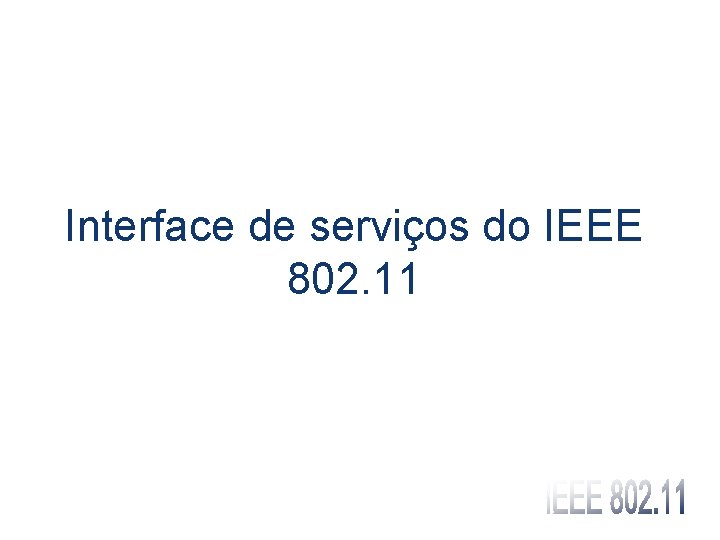 Interface de serviços do IEEE 802. 11 