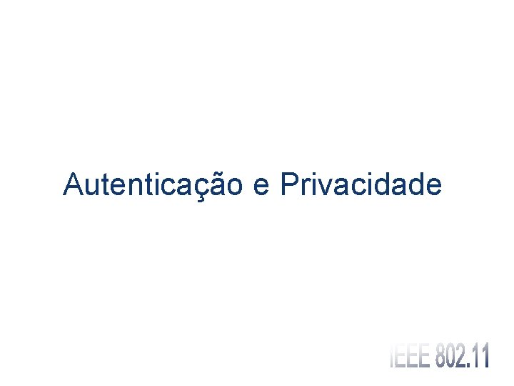 Autenticação e Privacidade 