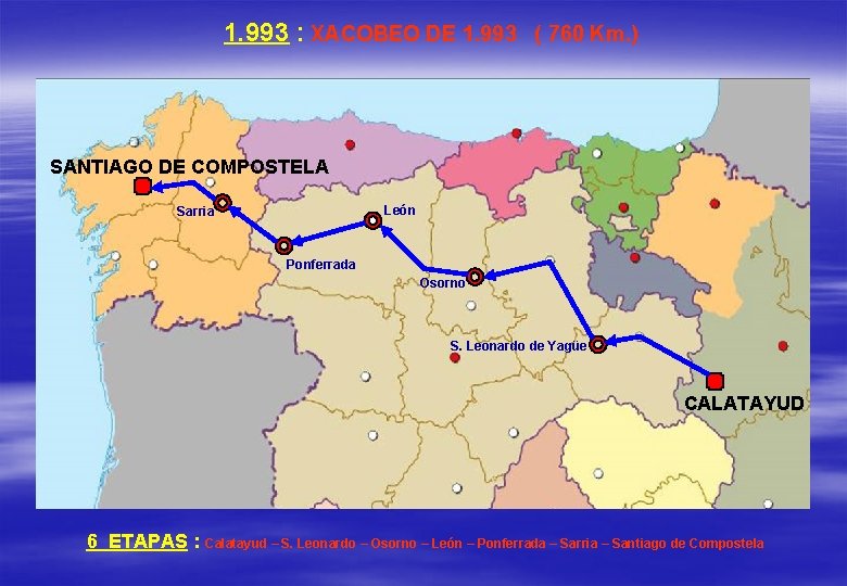 1. 993 : XACOBEO DE 1. 993 ( 760 Km. ) SANTIAGO DE COMPOSTELA