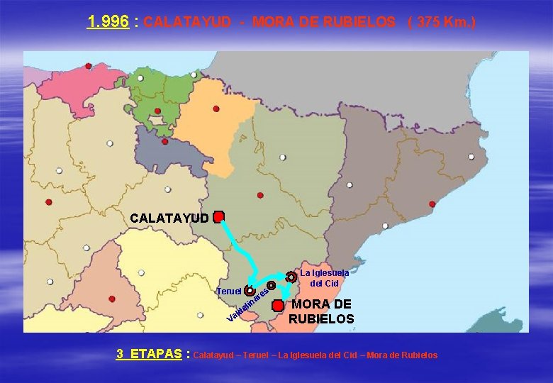 1. 996 : CALATAYUD - MORA DE RUBIELOS ( 375 Km. ) CALATAYUD Teruel