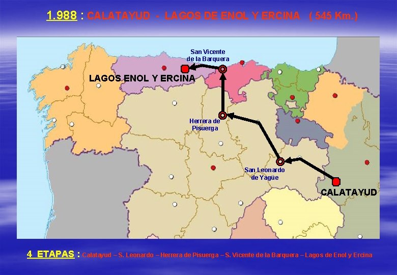 1. 988 : CALATAYUD - LAGOS DE ENOL Y ERCINA ( 545 Km. )