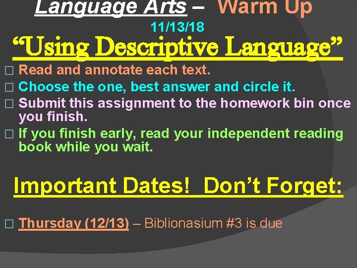 Language Arts – Warm Up 11/13/18 “Using Descriptive Language” Read annotate each text. Choose