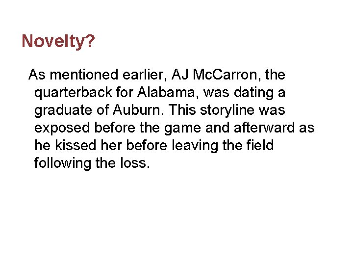 Novelty? As mentioned earlier, AJ Mc. Carron, the quarterback for Alabama, was dating a