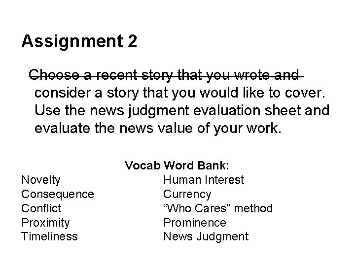 Assignment 2 Choose a recent story that you wrote and consider a story that