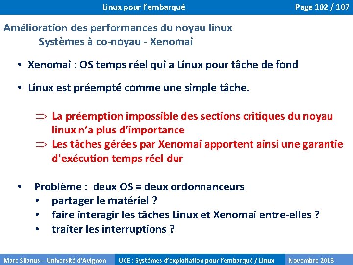 Linux pour l’embarqué Page 102 / 107 Amélioration des performances du noyau linux Systèmes