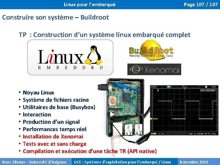 Linux pour l’embarqué Page 107 / 107 Construire son système – Buildroot TP :