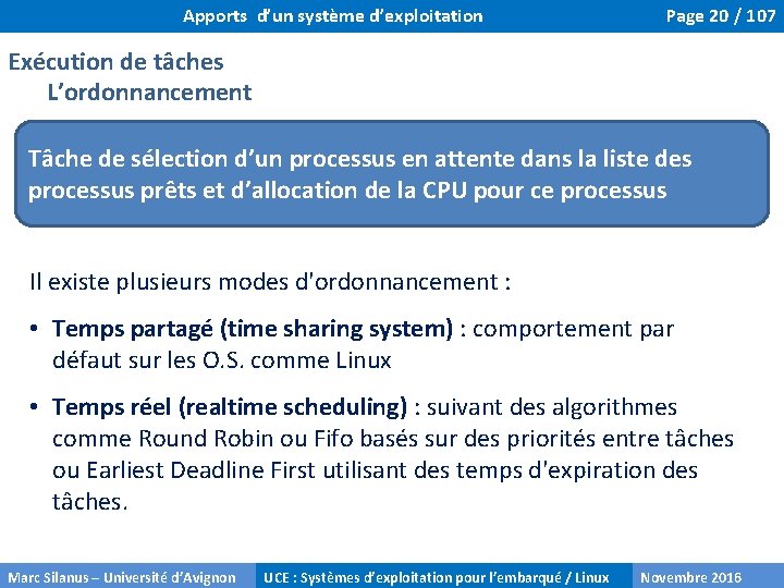 Apports d’un système d’exploitation Page 20 / 107 Exécution de tâches L’ordonnancement Tâche de