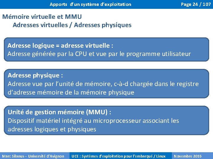 Apports d’un système d’exploitation Page 24 / 107 Mémoire virtuelle et MMU Adresses virtuelles