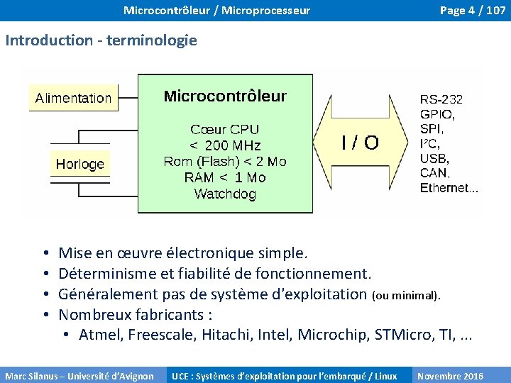 Microcontrôleur / Microprocesseur Page 4 / 107 Introduction - terminologie • • Mise en