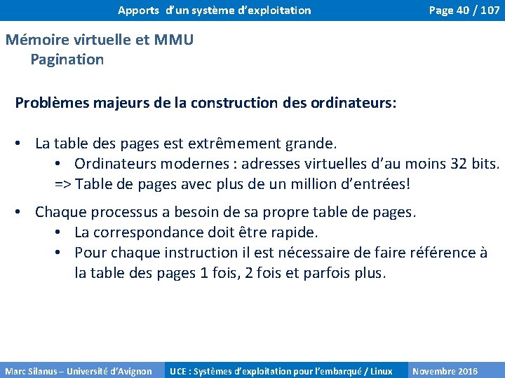 Apports d’un système d’exploitation Page 40 / 107 Mémoire virtuelle et MMU Pagination Problèmes