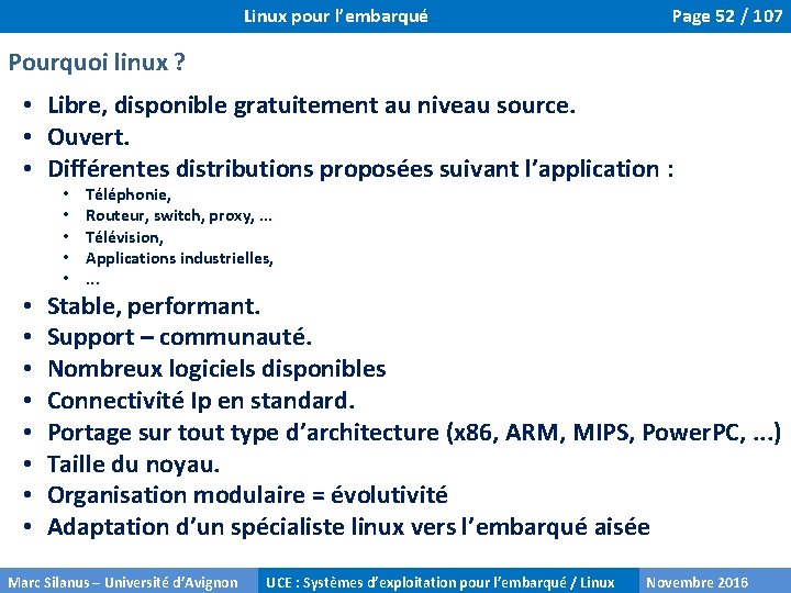 Linux pour l’embarqué Page 52 / 107 Pourquoi linux ? • Libre, disponible gratuitement