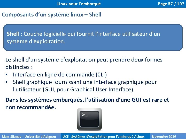 Linux pour l’embarqué Page 57 / 107 Composants d’un système linux – Shell :