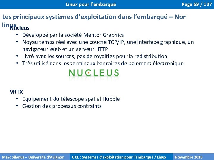 Linux pour l’embarqué Page 69 / 107 Les principaux systèmes d’exploitation dans l’embarqué –