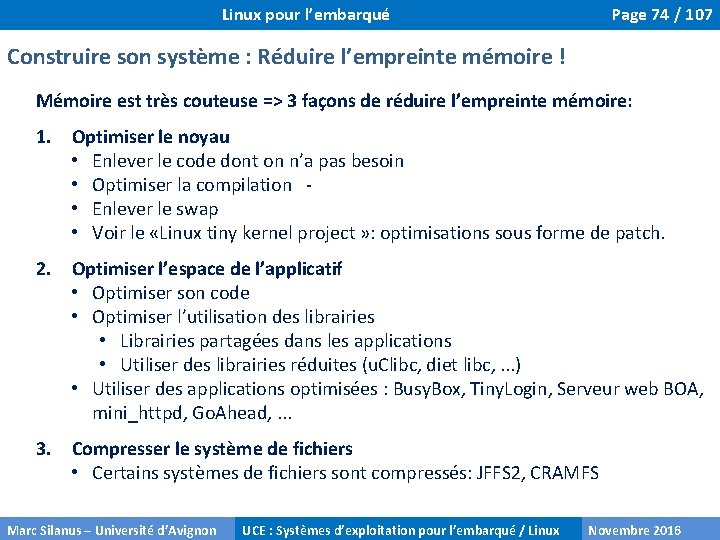 Linux pour l’embarqué Page 74 / 107 Construire son système : Réduire l’empreinte mémoire