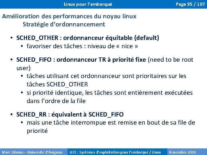 Linux pour l’embarqué Page 95 / 107 Amélioration des performances du noyau linux Stratégie