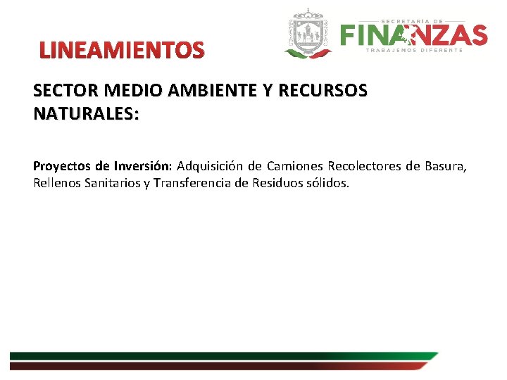 LINEAMIENTOS SECTOR MEDIO AMBIENTE Y RECURSOS NATURALES: Proyectos de Inversión: Adquisición de Camiones Recolectores