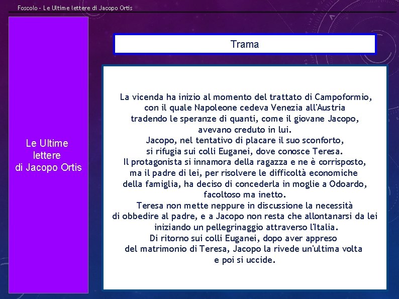 Foscolo – Le Ultime lettere di Jacopo Ortis Trama Le Ultime lettere di Jacopo