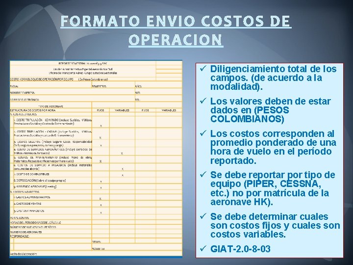 FORMATO ENVIO COSTOS DE OPERACION ü Diligenciamiento total de los campos. (de acuerdo a