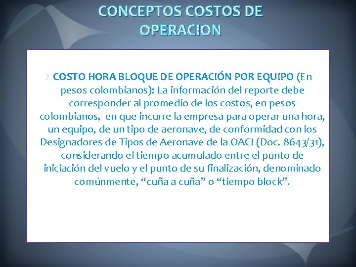 CONCEPTOS COSTOS DE OPERACION COSTO HORA BLOQUE DE OPERACIÓN POR EQUIPO (En pesos colombianos):